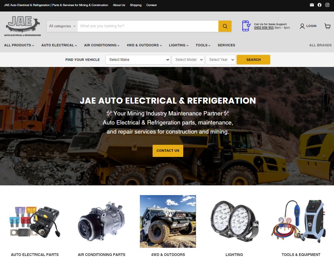 May be an image of text that says 'JAE uto Refrigerat Servicas Construction Ûbu Shipping All categories JAE AUERILEGEIN REFRIGERATION What ooking for? PRODUCTS ELECTRICAL AIR CONDITIONING 4WD OUTDOORS FIND VEHICLE CalU Sales sSupport 0455 0455656955 559am- 4pm LIGHTING Select Make TOOLS g OGIN SERVICES Select Model Select Year ALL BRANDS SEARCH JAE AUTO ELECTRICAL & REFRIGERATION Your Mining Industry Maintenance Partner Auto Electrical Refrigeration parts, maintenance, and repair services for construction and mining. CONTACT US AUTO ELECTRICAL PARTS AIR CONDITIONING PARTS 4WD OUTDOORS LIGHTING TOOLS EQUIPMENT'
